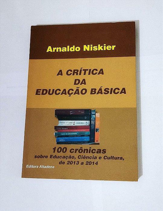 A Crítica da Educação Básica - Arnaldo Niskier