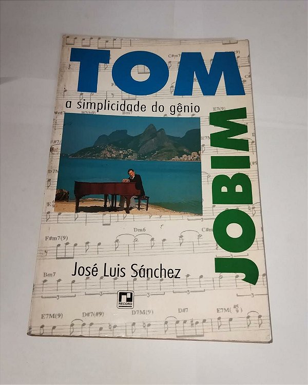 Tom Jobim: A Simplicidade do Gênio - José Luis Sánchez
