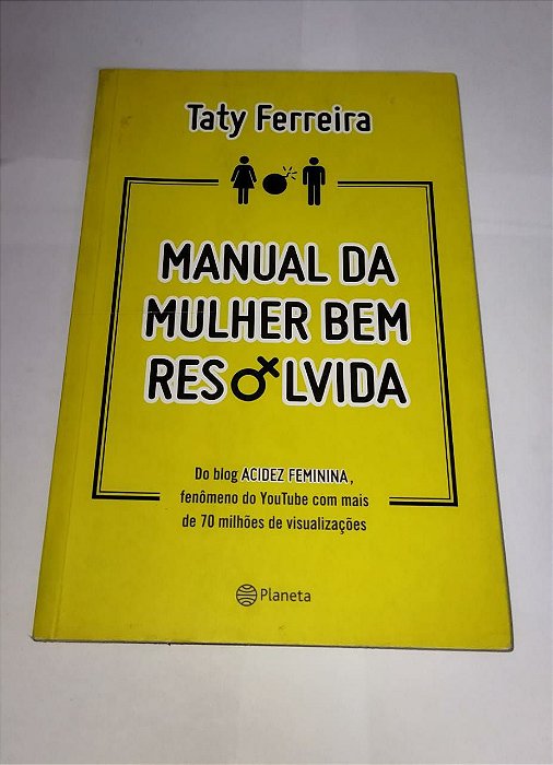 Manual Da Mulher Bem Resolvida - Taty Ferreira