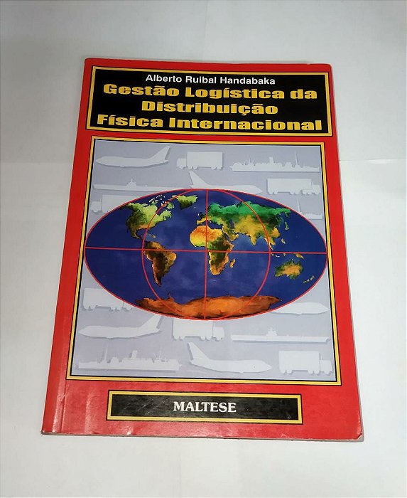 Gestão Logística Da Distribuição Física Internacional - Alberto Ruibal Handabaka