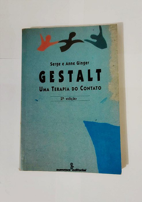 Gestalt Uma Terapia Do Contato - Serge e Anne Ginger