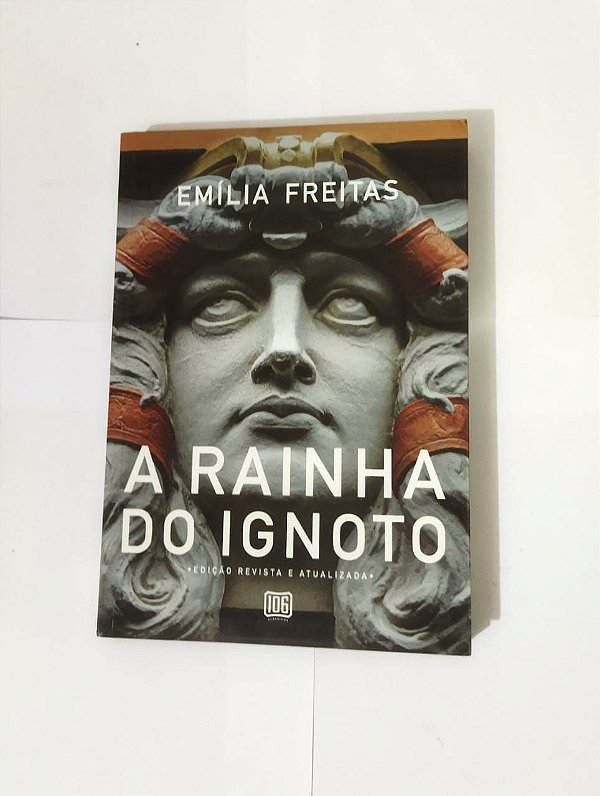 A Rainha do Ignoto - Emília Freitas