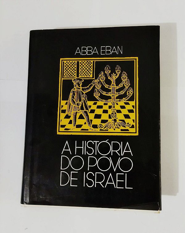 A História Do Povo De Israel - Abba Eban