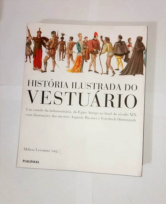 História Ilustrada Do Vestuário - Melissa Leventon