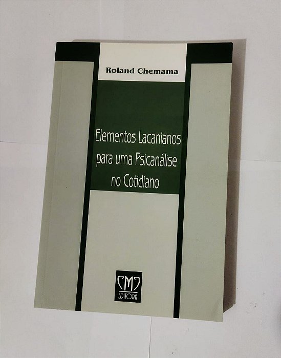 Elementos Lacaianos para uma Psicanálise no Cotidiano - Roland Chemama