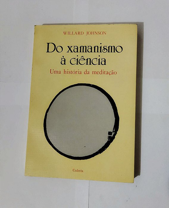 Do Xamanismo à Ciência - Willard Johnson