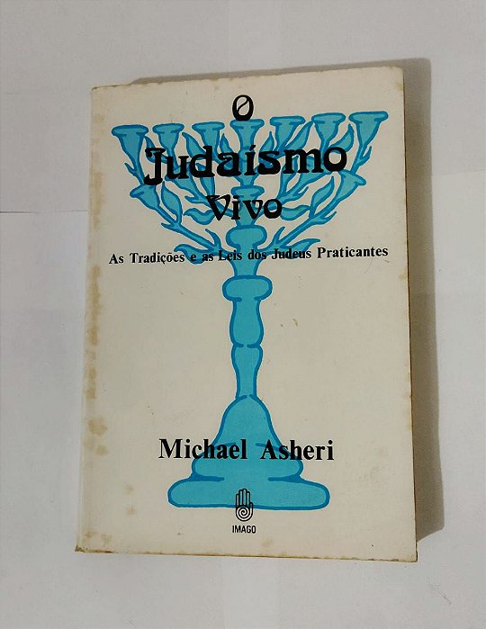 O Judaísmo Vivo - Michael Asheri