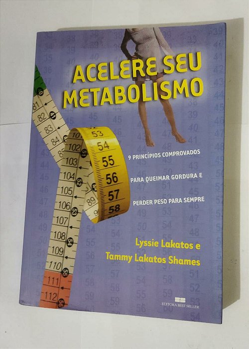 Acelere Seu Metabolismo - Lyssie Lakatos e Tammy Lakatos Shames