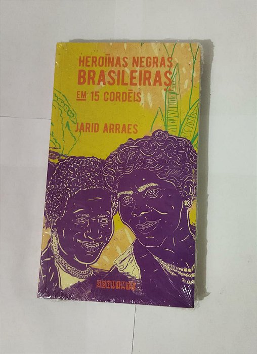 Heroínas negras brasileiras: em 15 cordéis - Jarid Arraes