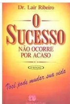 O Sucesso Não Ocorre Por Acaso - Dr. Lair Ribeiro (marcas)