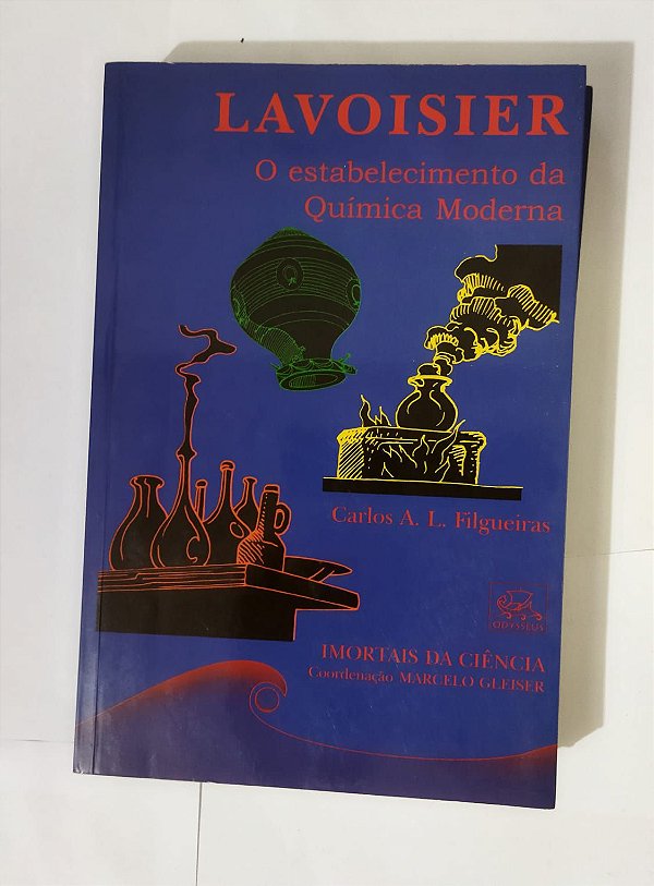 Lavoisier. O Estabelecimento da Química Moderna - Coleção Imortais