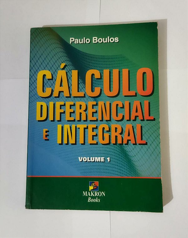 Cálculo Diferencial e Integral Vol. 1 - Paulo Boulos