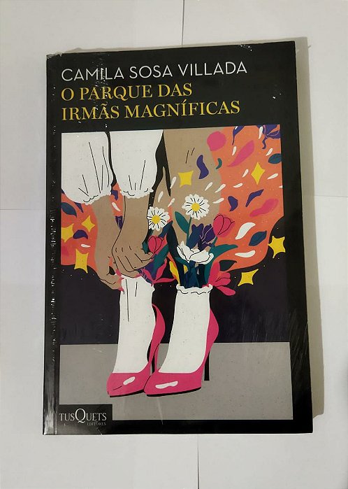 O Parque Das irmãs Magníficas - Camila Sosa Villada
