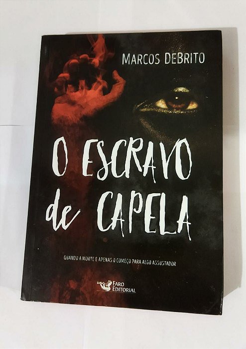 O Escravo De Capela - Marcos Debrito