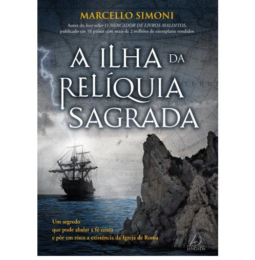 A Ilha Da Relíquia Sagrada - Marcelo Simoni