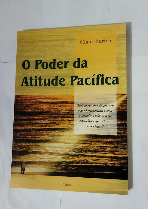 O Poder Da Atitude Pacífica - Claus Eurich