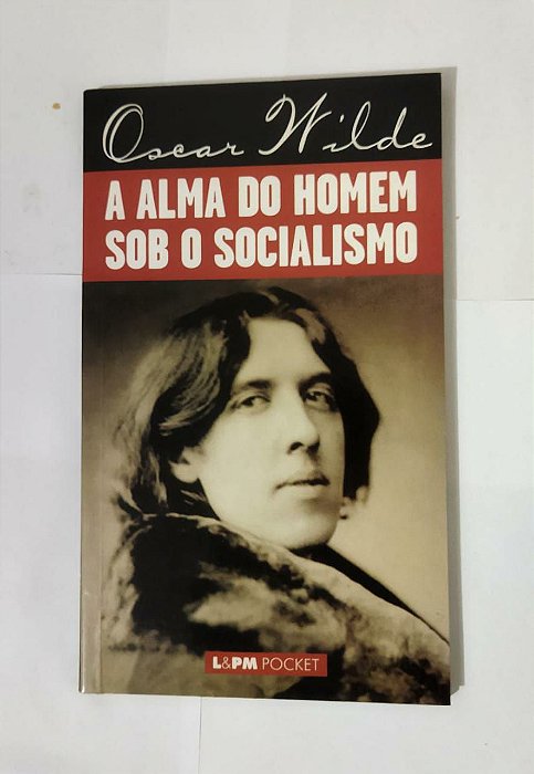 A Alma Do Homem Sob O Socialismo - Oscar Wilde