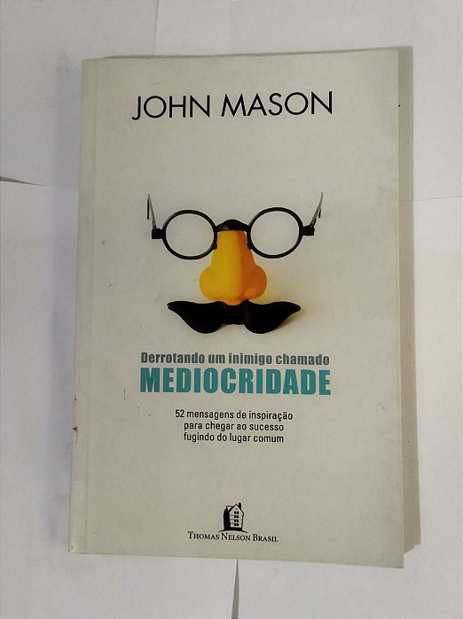 Derrotando um Inimigo Chamado Mediocridade - John Mason