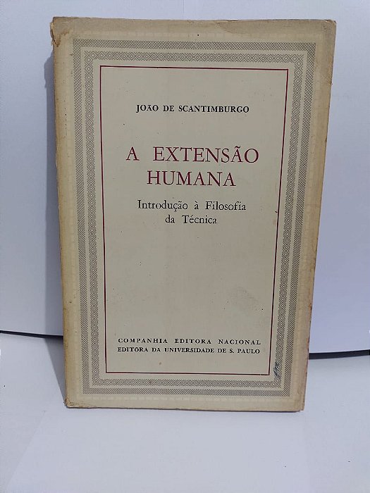 A Extensão Humana - João de Scantimburgo