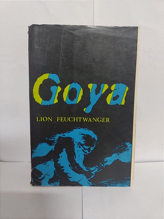 Goya - Lion Feuchtwanger