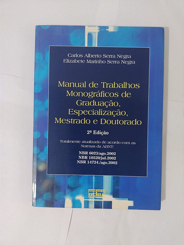 Manual De Trabalho Monográfico de Graduação, Especialização, Mestrado e Doutorado