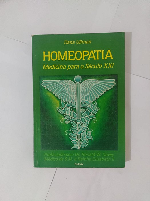 Homeopatia: Medicina para o século XXI -  Dana Ullman