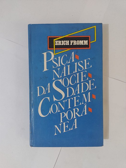 Psicanálise Da Sociedade Contemporânea - Erich Fromm