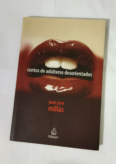 Contos de Adúlteros Desorientados - Juan José Millás