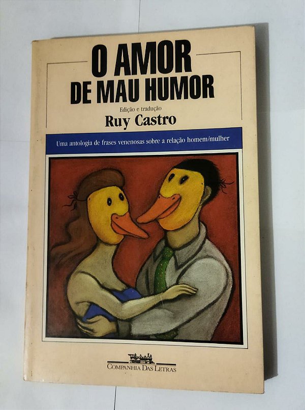 O Amor De Mau Humor - Ruy Castro