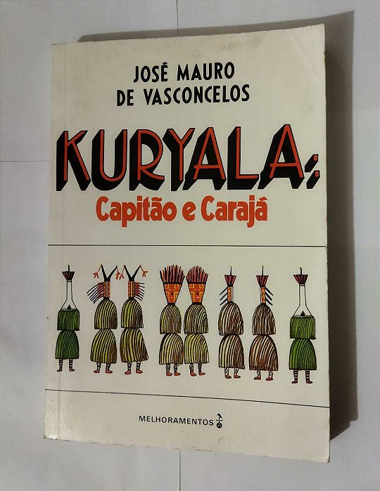 Kuryala: Capitão e Carajá - José Mauro de Vasconcelos