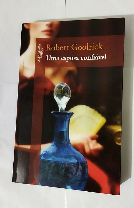 Uma Esposa Confiável - Robert Goolrick
