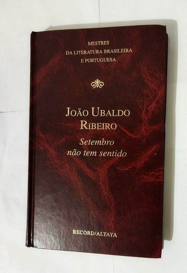 Setembro não tem sentido - João Ubaldo Ribeiro