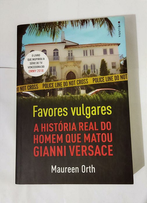Favores Vulgares: A História Real Do Homem Que Matou Gianni Versace