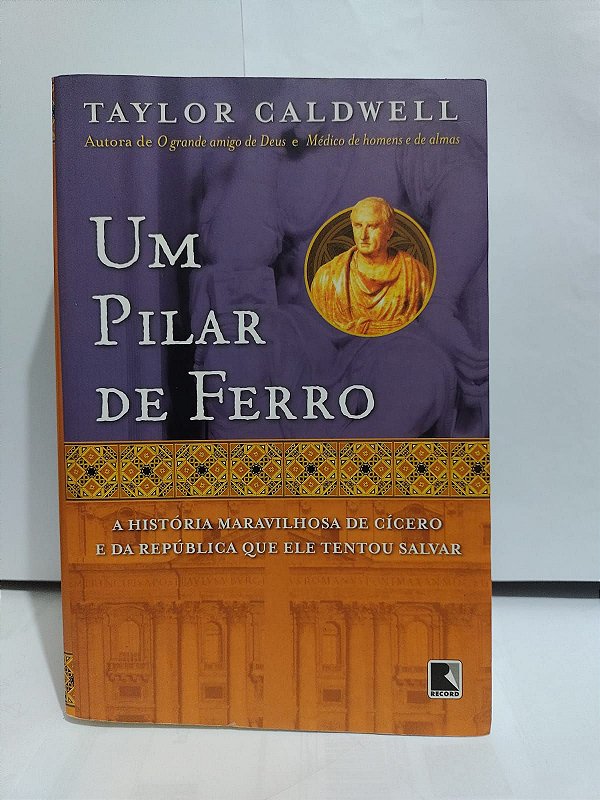 Um Pilar de Ferro - Taylor Caldwell