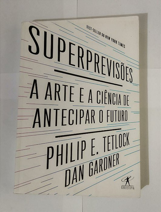 Supervisões: A Arte e a Ciência de Antecipar o Futuro - Philip E. Tetlock