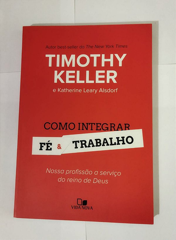 Como integrar Fé & Trabalho - Timothy Keller
