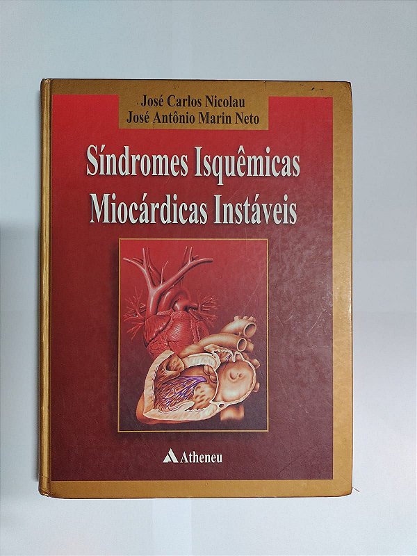 Síndromes Isquêmicas Miocárdicas Instáveis - José Carlos Nicolau e José Antônio Marin Neto