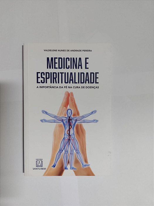 Medicina e Espiritualidade - Valdelene Nunes de Andrade Pereira