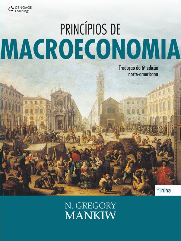 Princípios De Macroeconomia - N. Gregory Mankiw - Tradução da 6ª Ed.