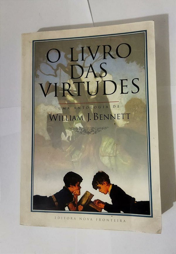 O Livro Das Virtudes - William J. Bennett