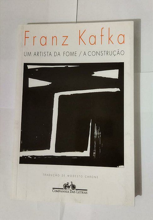 Um Artista da Fome / A Construção - Franz Kafka