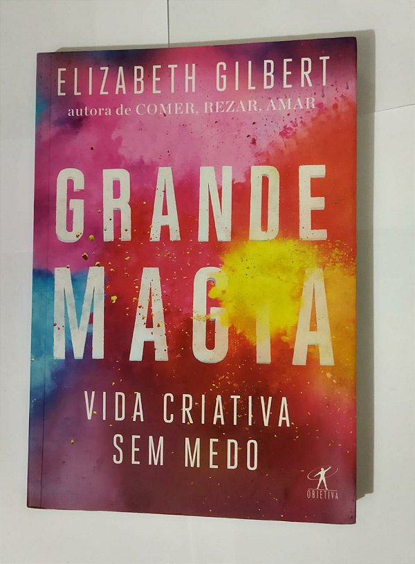 Grande Magia - Elizabeth Gilbert