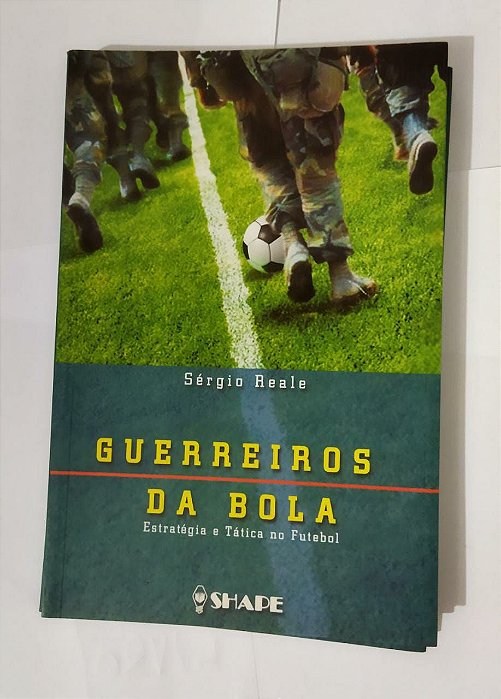 Guerreiro Da Bola - Sérgio Reale