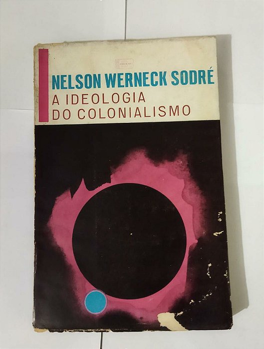 A Ideologia Do Colonialismo - Nelson Werneck Sondré