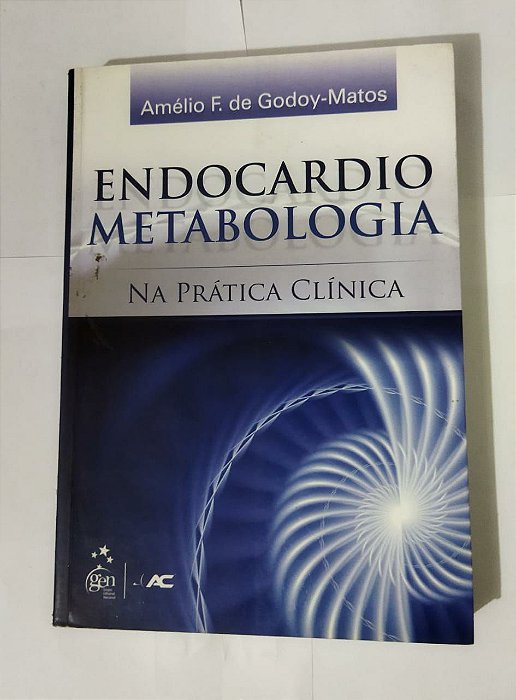 Endocardio Metabologia na Prática - Amélio F. de Godoy-Matos