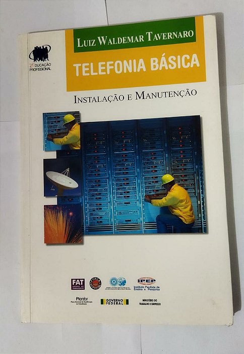 Telefonia Básica: Instalação e Manutenção - Luiz Waldemar Tavernaro