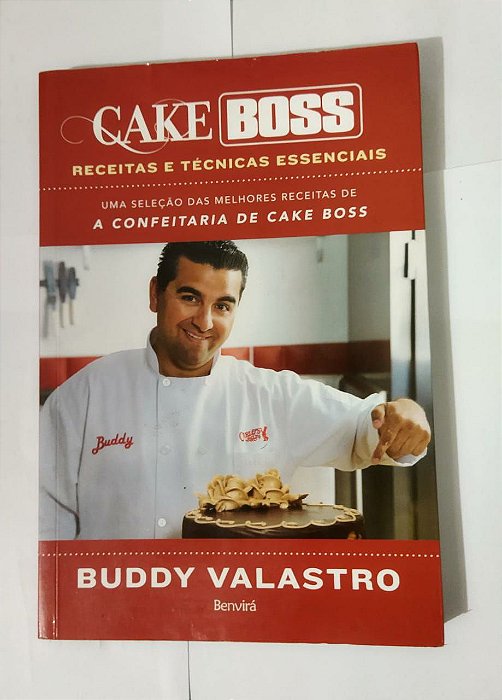 Cake Boss: Receitas e técnicas essenciais - Buddy Valastro