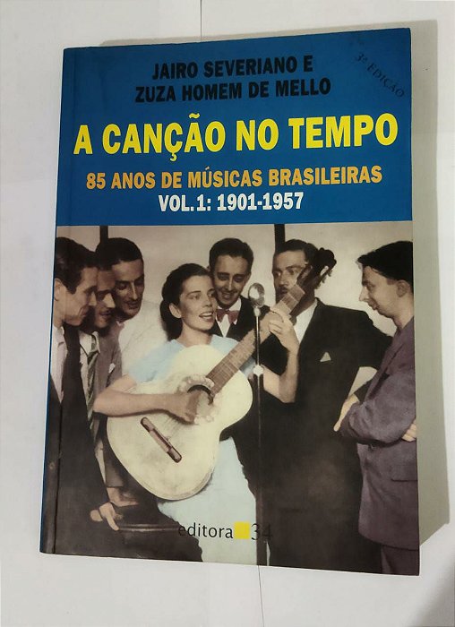 A Canção No Tempo: (Vol 1) 85 Anos de Música Brasileira 1901-1957 - Jairo Severiano