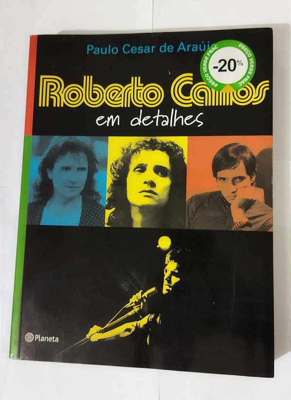 Roberto Carlos em Detalhes - Paulo Cesar de Araújo