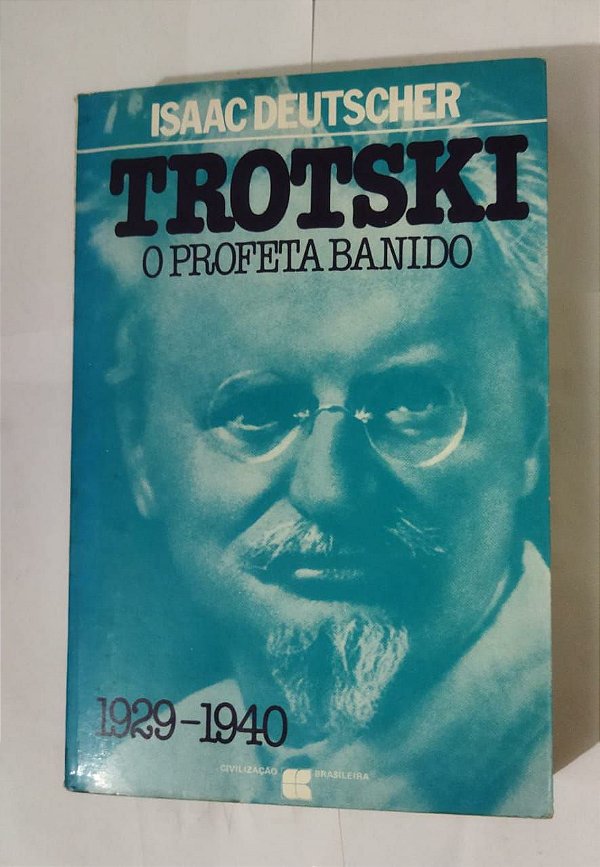 Trotski: O Profeta Bandido - Isaac Deutscher